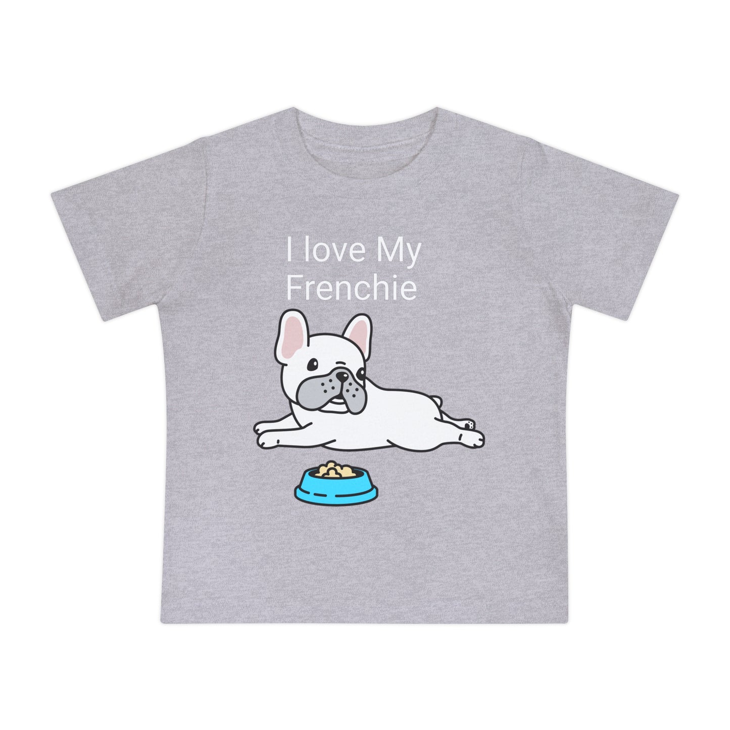 I Love my Frenchie. Baby Short Sleeve T-Shirt