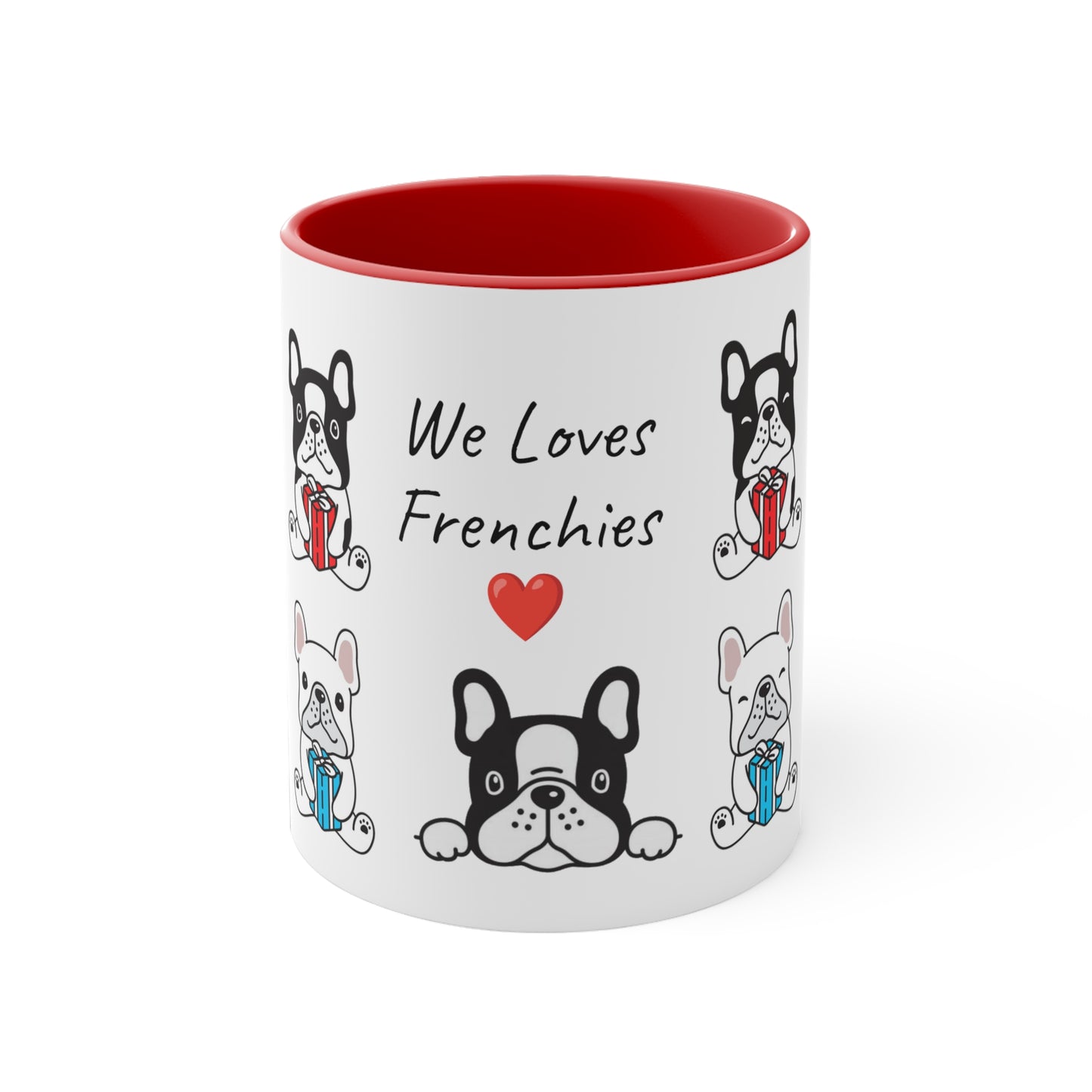 We love Frenchies!! Accent Coffee Mug, 11oz