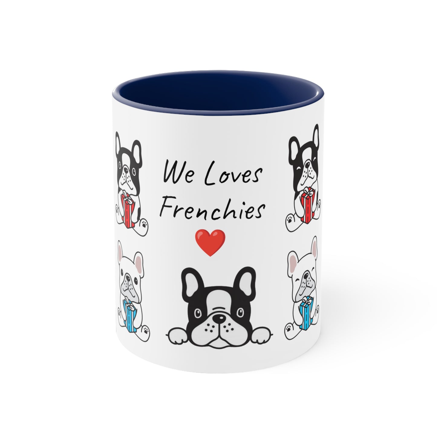 We love Frenchies!! Accent Coffee Mug, 11oz