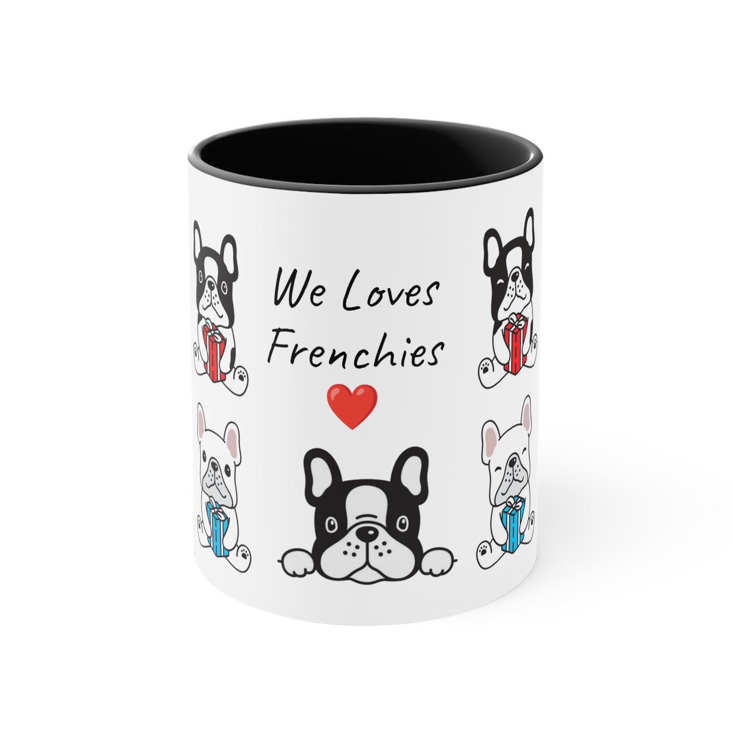 We love Frenchies!! Accent Coffee Mug, 11oz