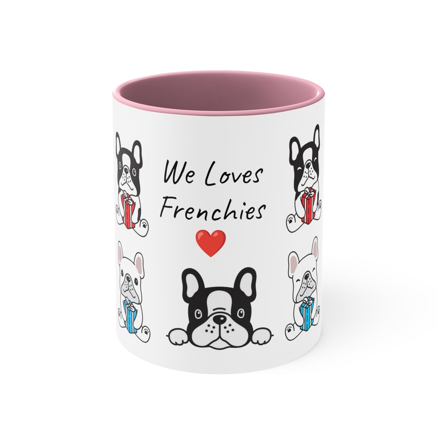 We love Frenchies!! Accent Coffee Mug, 11oz