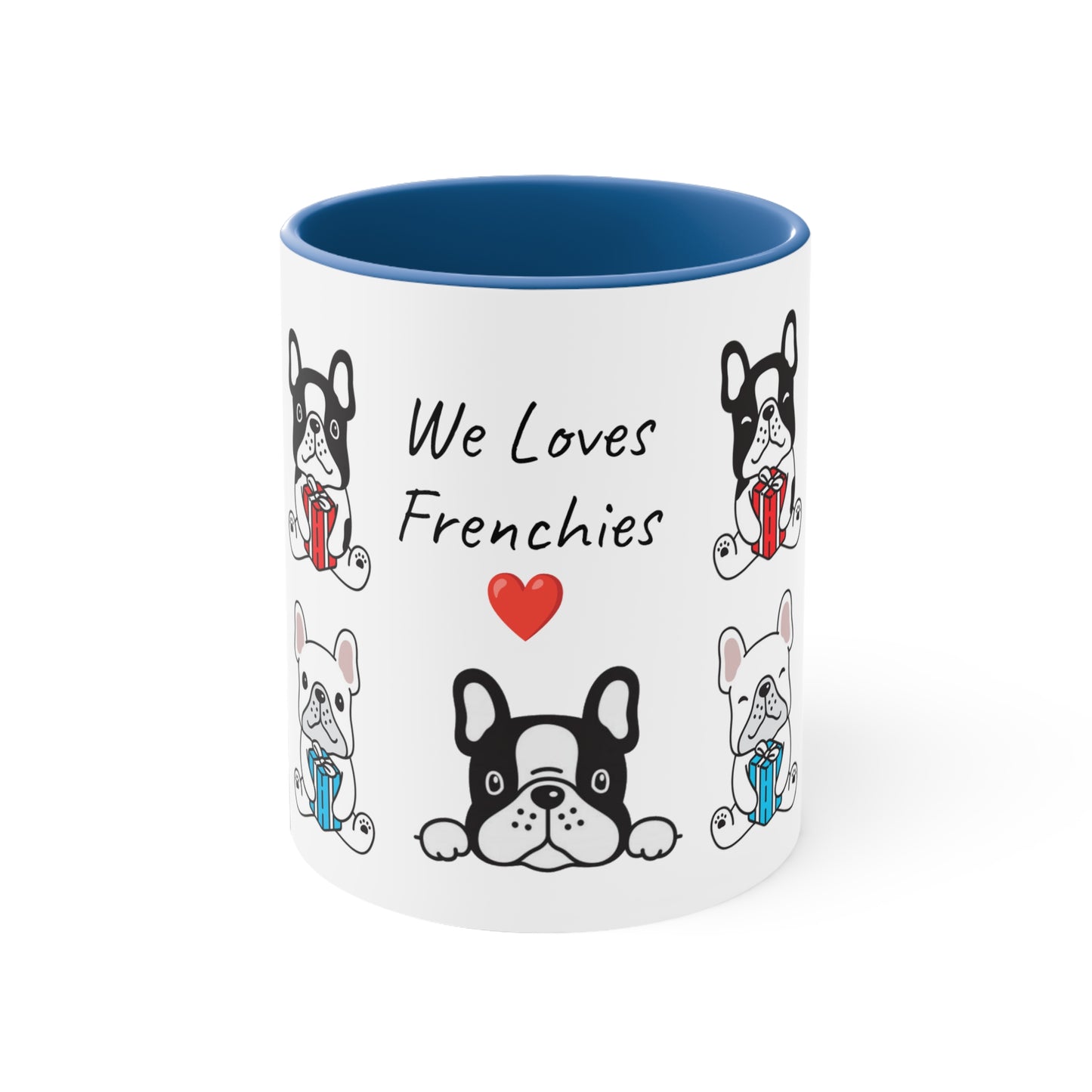 We love Frenchies!! Accent Coffee Mug, 11oz