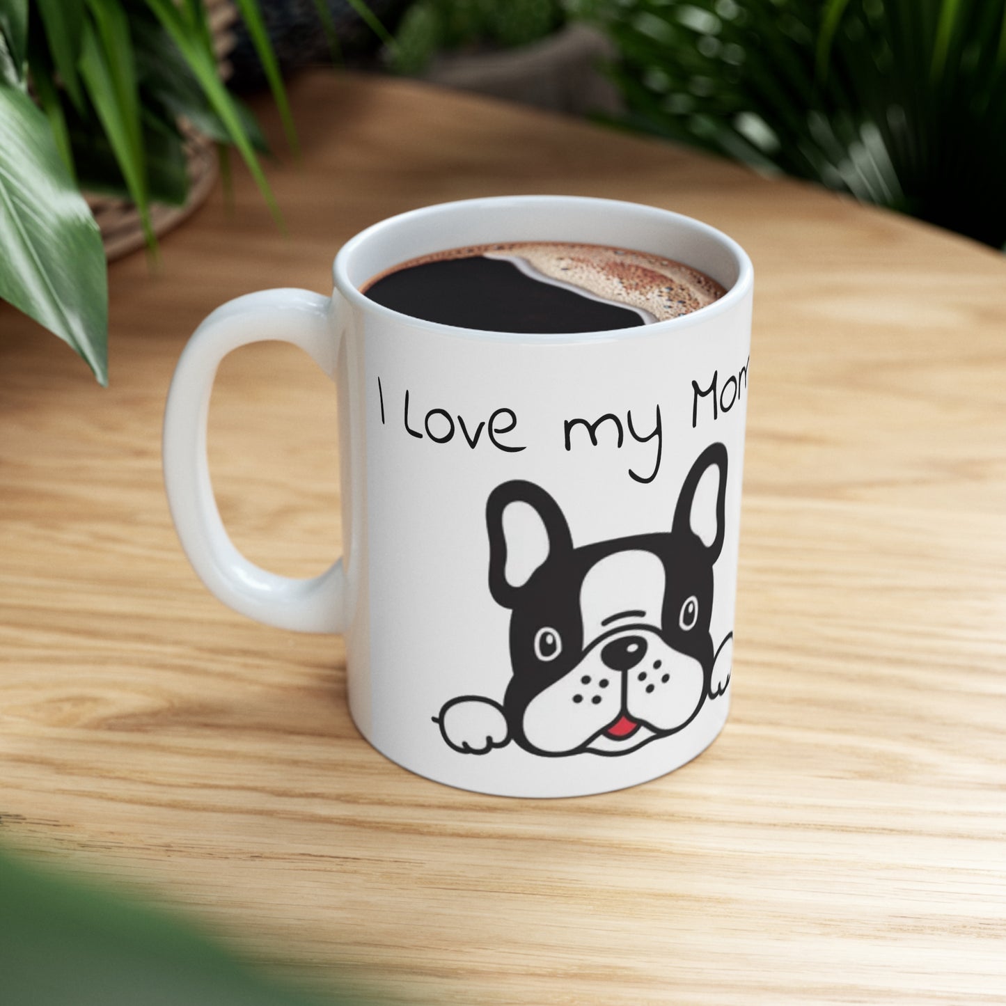 I Love my Mom!! Ceramic Mug 11oz