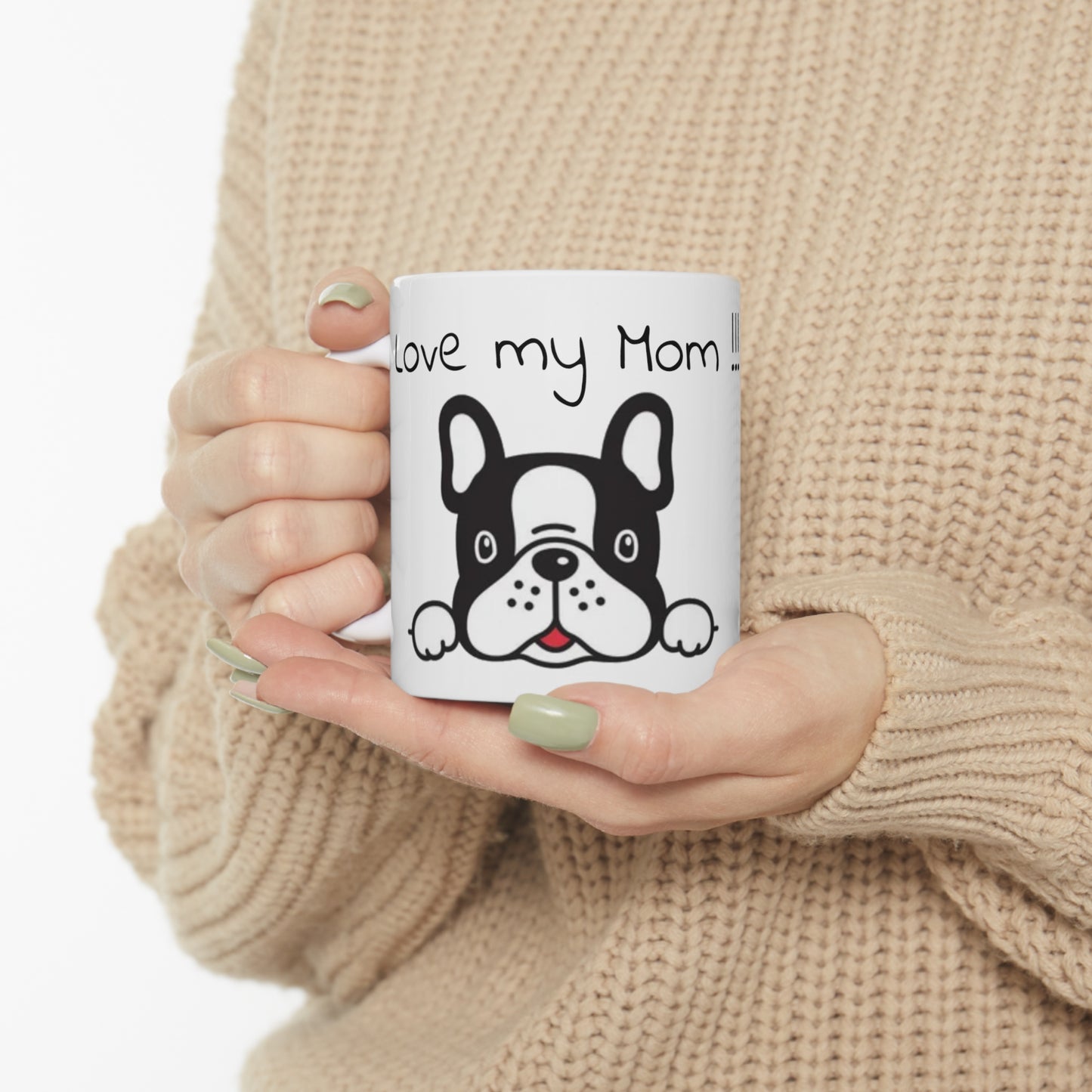 I Love my Mom!! Ceramic Mug 11oz