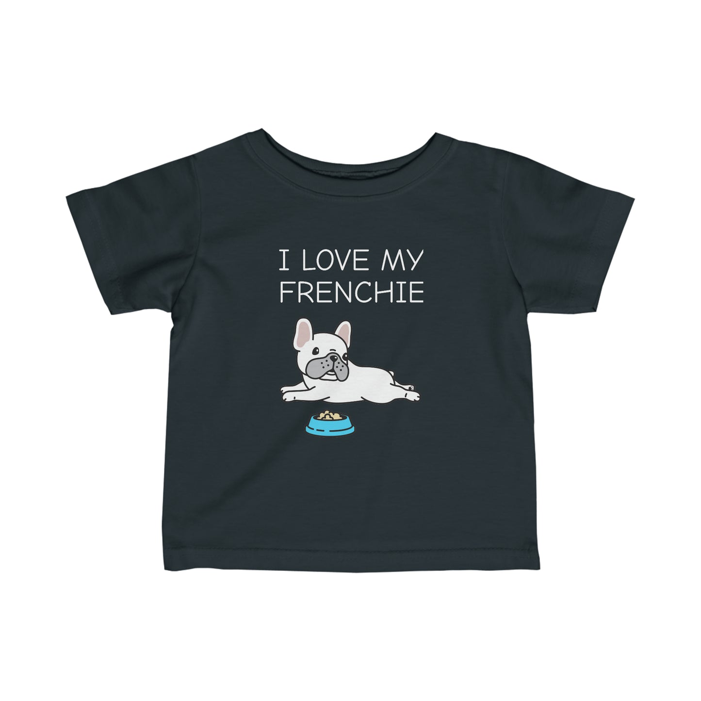 I Love my Frenchie Infant Fine Jersey Tee